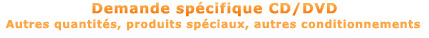 Demande Spcifique de devis CD/DVD